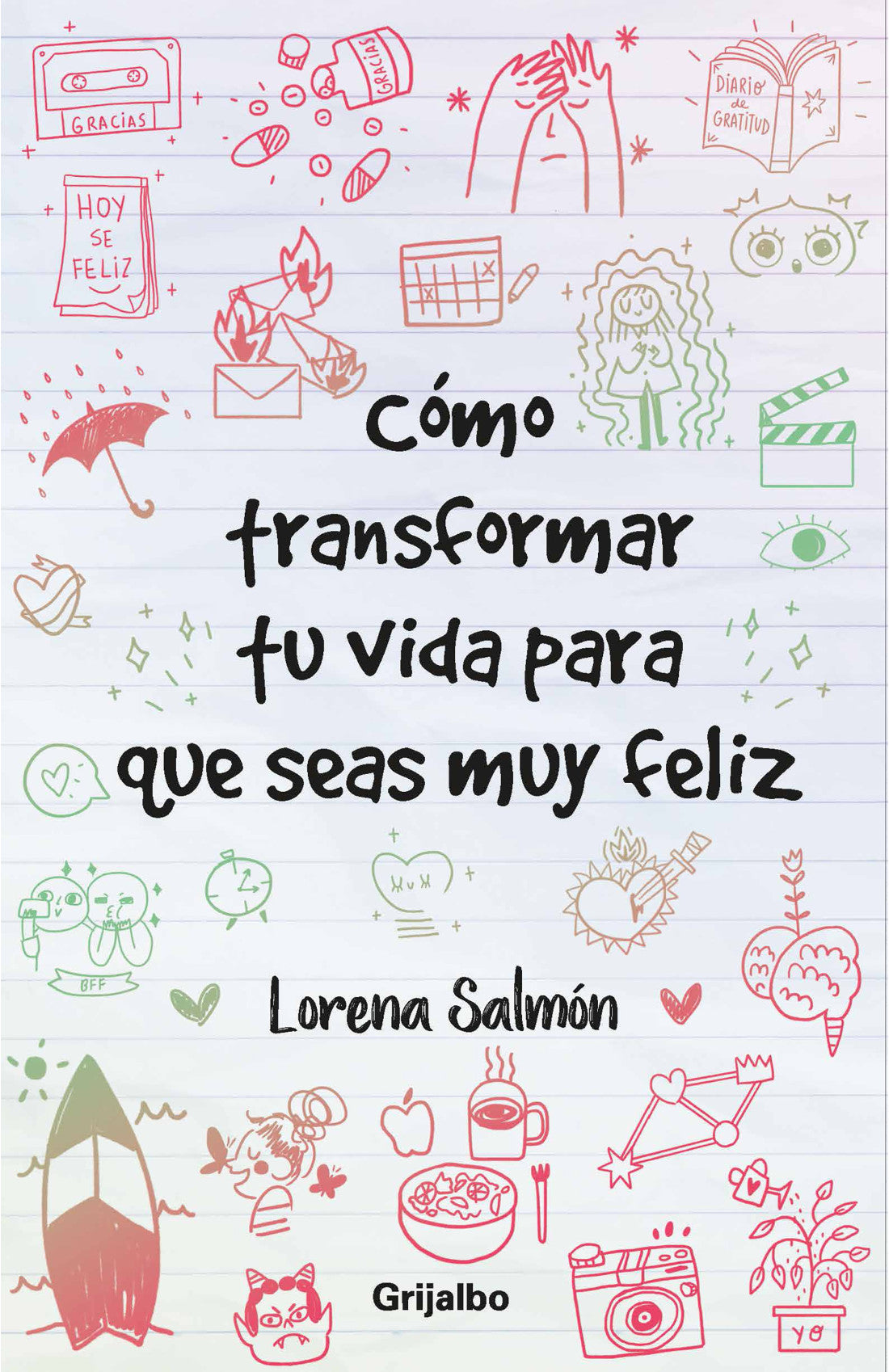Cómo transformar tu vida para que seas muy feliz