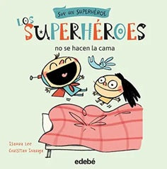 Los superhéroes no se hacen la cama