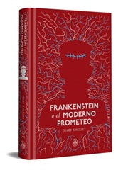 Frankenstein o el moderno Prometeo (ed. conmemorativa)