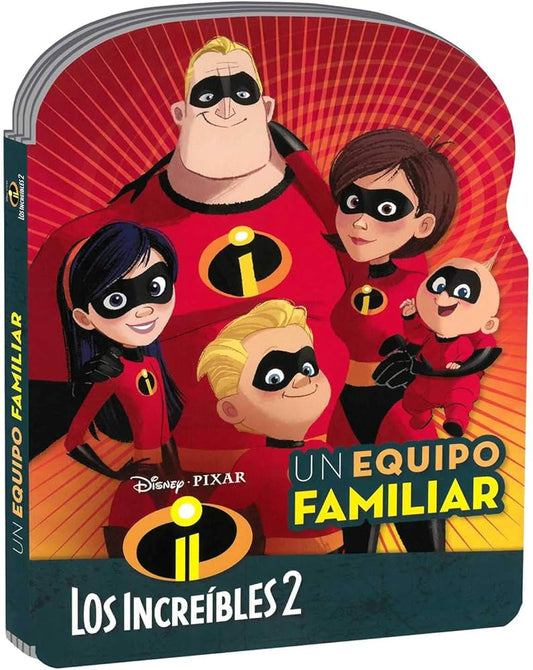 Los Increíbles 2. Un Equipo Familiar