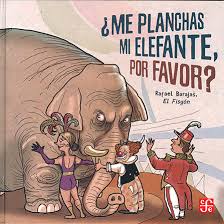 Me planchas mi elefante por favor