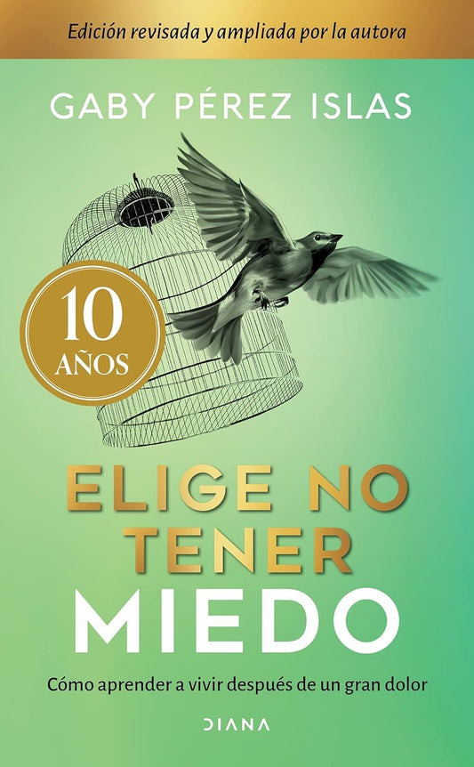 Elige No Tener Miedo (Edición Décimo Aniversario)