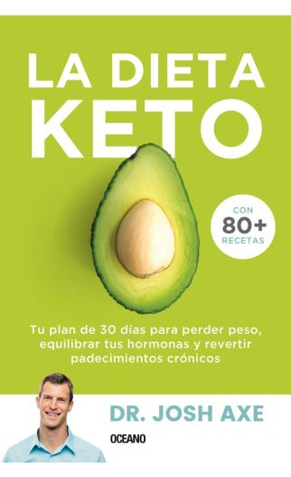 La dieta keto. Tu plan de 30 días para perder peso