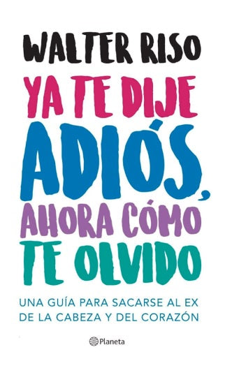 Ya te dije adiós, ahora cómo te olvido