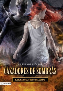 Cazadores de sombras 6.Ciudad del fuego celestial