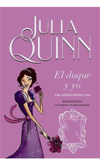 Duque y yo el (bridgerton 1)