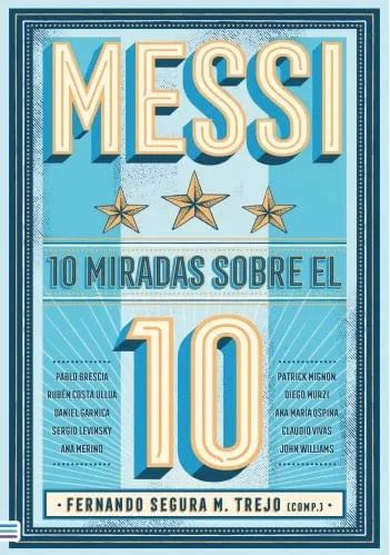 Messi: 10 miradas sobre el 10