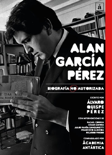 Alan García Pérez. Biografía no autorizada