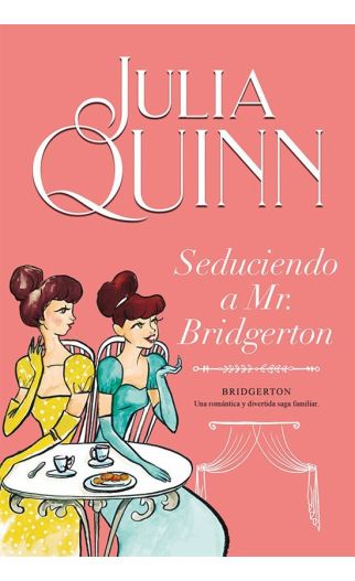 Seduciendo a mr. Bridgerton (bridgerton 4)