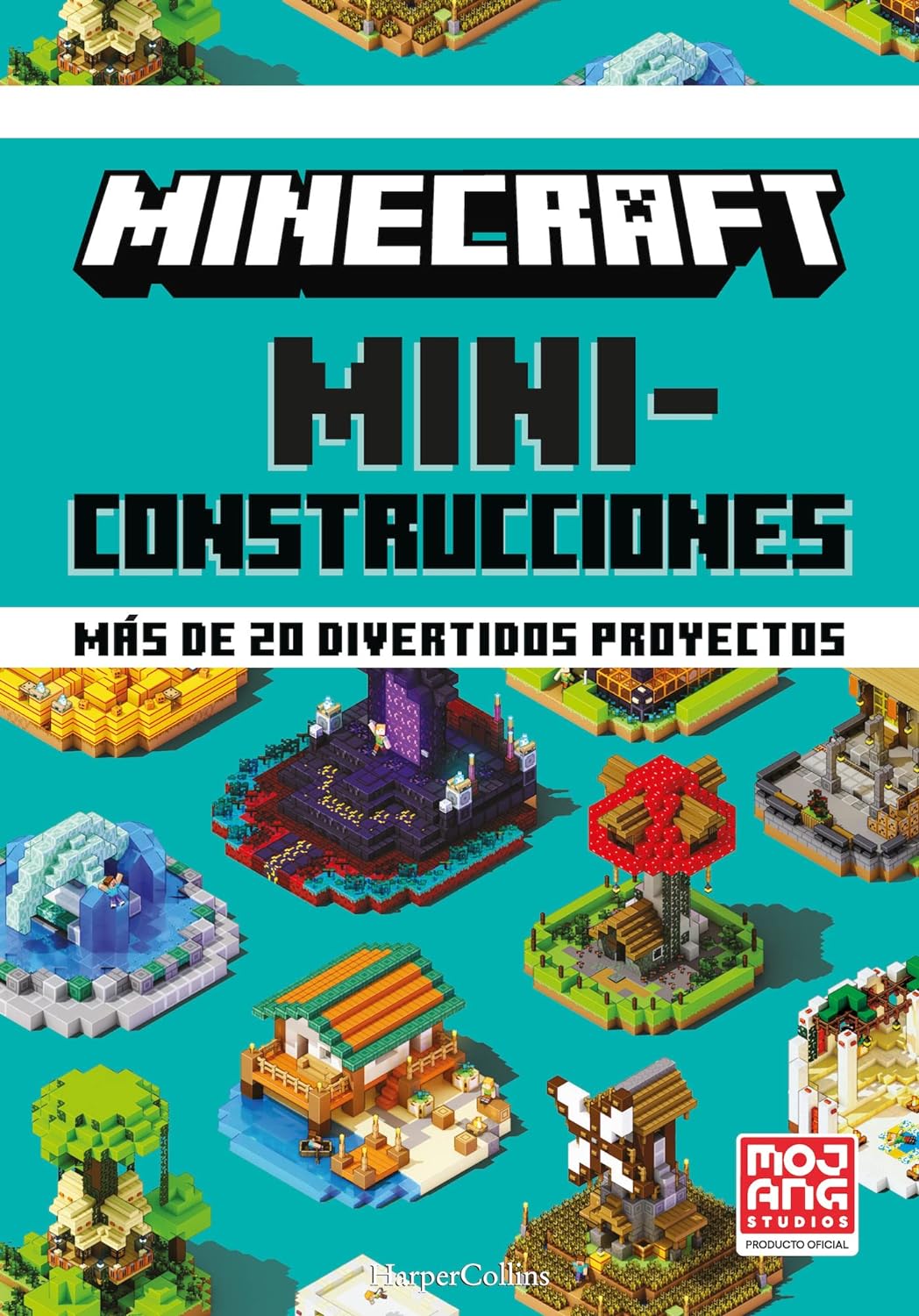 Minecraft miniconstrucciones. Más de 20 divertidos proyectos