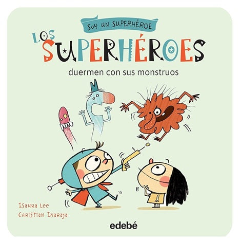 Los superhéroes duermen con sus monstruos
