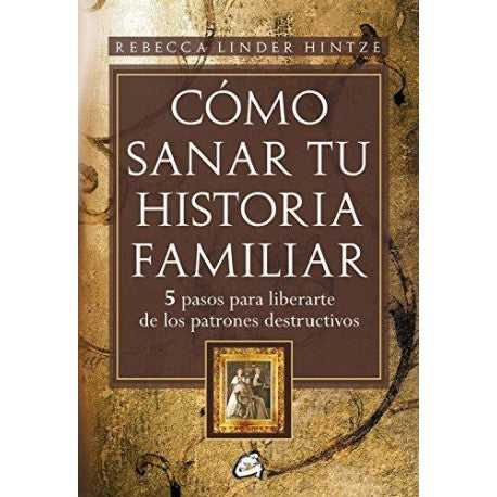 Como sanar tu historia familiar