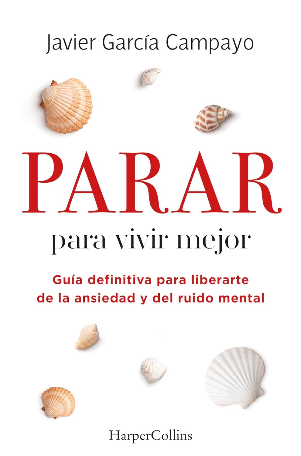 Parar para vivir mejor: guía definitiva para liberarte de la ansiedad y del ruido mental