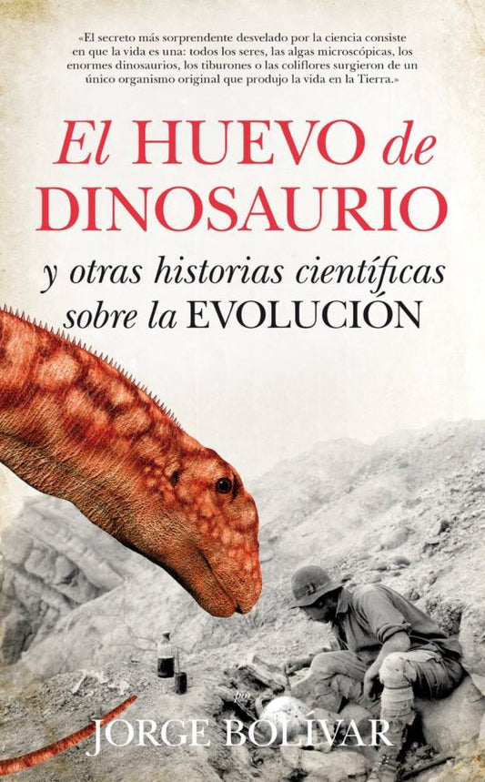 El huevo de dinosaurio y otras historias científicas sobre la evolución